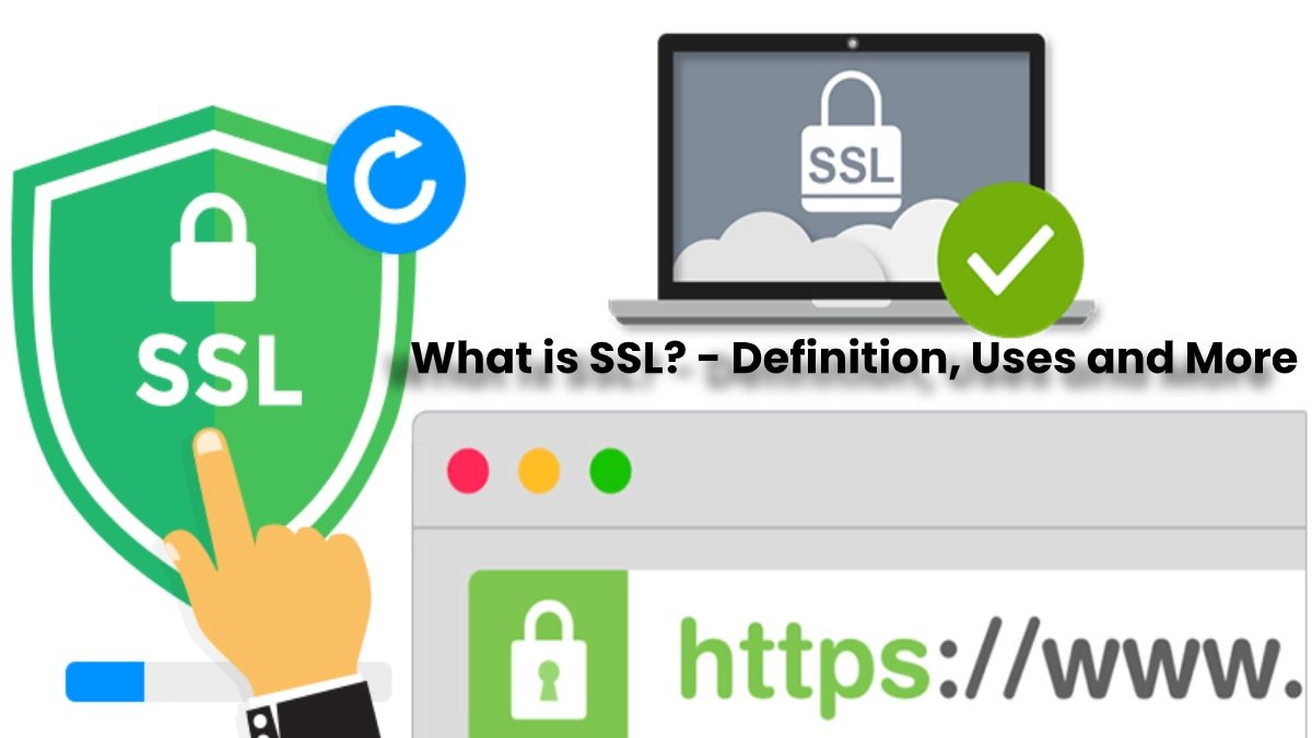 What is SSL (Secure Socket Layer)? – Definition, Uses and More